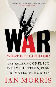 War: What is it good for? War: What is it good for?