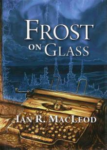 Frost on Glass Frost on Glass