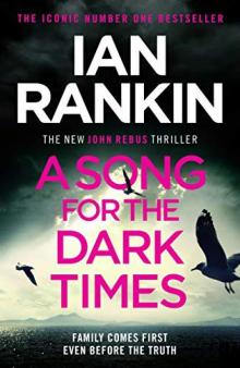 A Song for the Dark Times: The Brand New Must-Read Rebus Thriller A Song for the Dark Times: The Brand New Must-Read Rebus Thriller