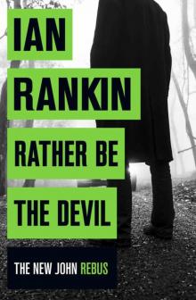 Rather Be the Devil (Inspector Rebus 21) Rather Be the Devil (Inspector Rebus 21)