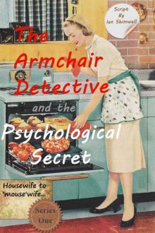 The Armchair Detective and the Psychological Secret: Series One The Armchair Detective and the Psychological Secret: Series One