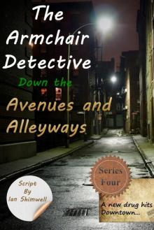 The Armchair Detective Down the Avenues and Alleyways: Series Four The Armchair Detective Down the Avenues and Alleyways: Series Four