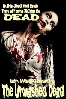Zombie Armageddon 1: The Unwashed Dead Zombie Armageddon 1: The Unwashed Dead