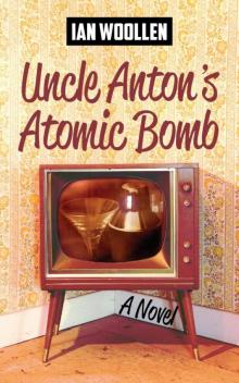 Uncle Anton's Atomic Bomb Uncle Anton's Atomic Bomb