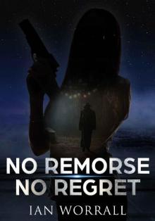 No Remorse No Regret (Counterstrike Book 1) No Remorse No Regret (Counterstrike Book 1)