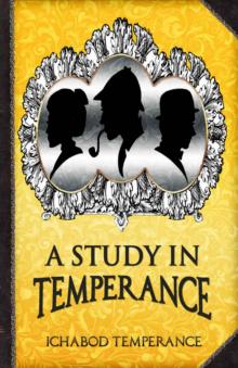 A Study in Temperance (The Adventures of Ichabod Temperance Book 4) A Study in Temperance (The Adventures of Ichabod Temperance Book 4)