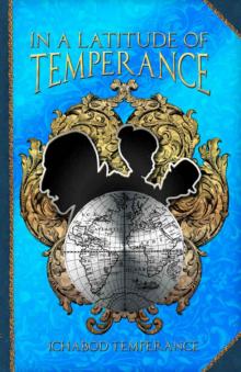 In a Latitude of Temperance (The Adventures of Ichabod Temperance Book 5) In a Latitude of Temperance (The Adventures of Ichabod Temperance Book 5)