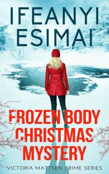 Frozen Body Christmas Mystery Frozen Body Christmas Mystery