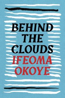 Behind the Clouds Behind the Clouds