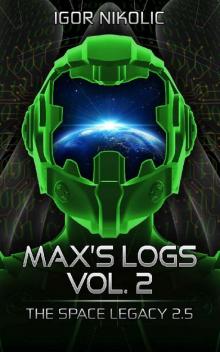 Max’s Logs Vol.2: The Space Legacy Book 2.5