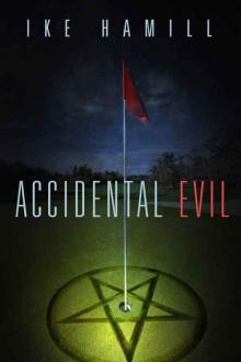 Accidental Evil Accidental Evil