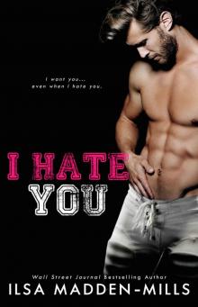 I Hate You: an enemies-to-lovers standalone I Hate You: an enemies-to-lovers standalone