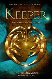 Keeper (The Morphid Chronicles Book 1)
