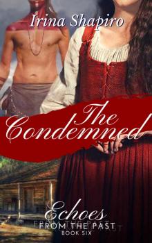 The Condemned (Echoes from the Past Book 6) The Condemned (Echoes from the Past Book 6)