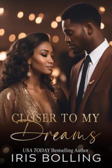 Closer to My Dreams Closer to My Dreams