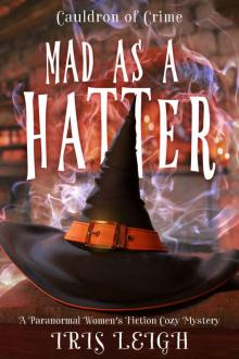 Mad as a Hatter (Cauldron of Crime Book 1) Mad as a Hatter (Cauldron of Crime Book 1)