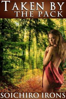 Taken by the Pack (Werewolf Romantic Erotica) Taken by the Pack (Werewolf Romantic Erotica)