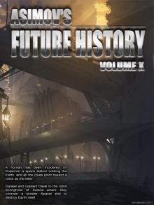 Asimov’s Future History Volume 10 Asimov’s Future History Volume 10