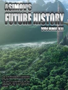 Asimov’s Future History Volume 12 Asimov’s Future History Volume 12