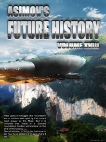 Asimov’s Future History Volume 18 Asimov’s Future History Volume 18