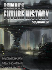 Asimov’s Future History Volume 4 Asimov’s Future History Volume 4