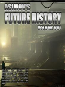 Asimov’s Future History Volume 8 Asimov’s Future History Volume 8
