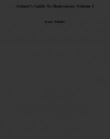 Asimov’s Guide To Shakespear. Volume 1 Asimov’s Guide To Shakespear. Volume 1