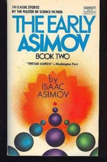 The Early Asimov. Volume 2 The Early Asimov. Volume 2