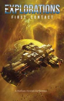 Explorations: First Contact Explorations: First Contact