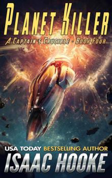 Planet Killer (A Captain's Crucible Book 4)