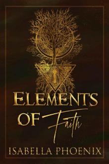 Elements of Faith (The Hidden Elements Book 1) Elements of Faith (The Hidden Elements Book 1)