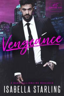 Vengeance: A Dark Billionaire Romance (Empire Sin)