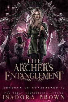 10 - The Archer’s Entanglement: Shadows of Wonderland 10 - The Archer’s Entanglement: Shadows of Wonderland