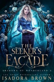 2 - The Seeker’s Facade: Shadows of Wonderland
