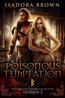 Poisonous Temptation: Division 2 (The Berkano Vampire Collection) Poisonous Temptation: Division 2 (The Berkano Vampire Collection)