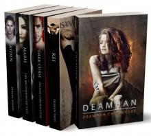 Deamhan Chronicles, Books 1-5: Deamhan, Kei. Family Matters, Dark Curse, Maris. The Brotherhood Files, Ayden. Deamhan Minion Deamhan Chronicles, Books 1-5: Deamhan, Kei. Family Matters, Dark Curse, Maris. The Brotherhood Files, Ayden. Deamhan Minion