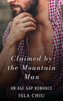 Claimed by the Mountain Man Claimed by the Mountain Man