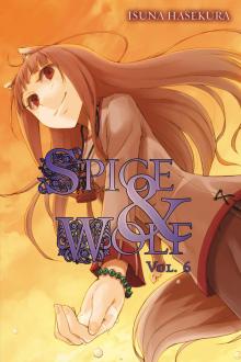 Spice and Wolf, Vol. 6 Spice and Wolf, Vol. 6