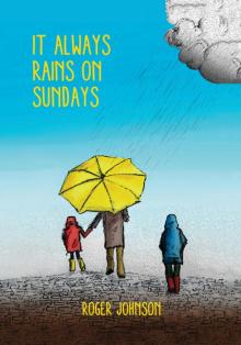It Always Rains on Sundays It Always Rains on Sundays