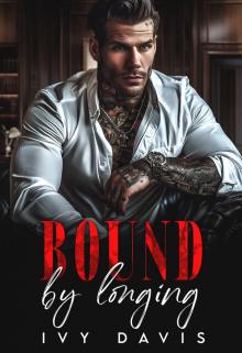 Bound by Longing: A Dark Mafia Romance Bound by Longing: A Dark Mafia Romance