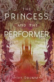 The Princess and the Performer The Princess and the Performer