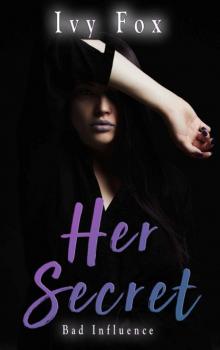 Her Secret: A Reverse Harem Romance (Bad Influence Book 1)