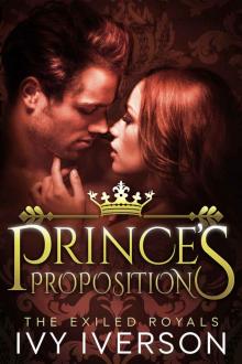 Prince's Proposition (The Exiled Royals #3) Prince's Proposition (The Exiled Royals #3)