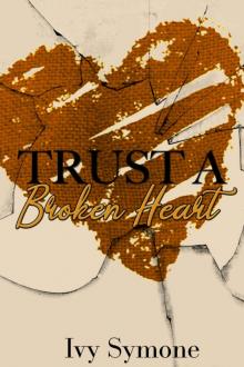 Trust A Broken Heart Trust A Broken Heart