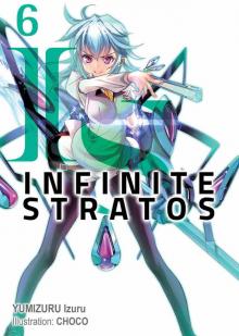 Infinite Stratos, Volume 6 Infinite Stratos, Volume 6