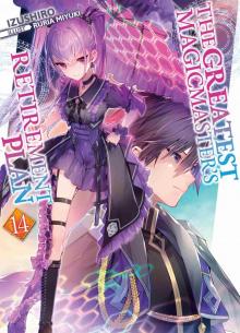 The Greatest Magicmaster’s Retirement Plan: Volume 14
