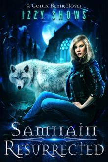 Samhain Resurrected: A Codex Blair Novella Samhain Resurrected: A Codex Blair Novella