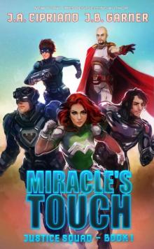 Miracle's Touch: A Super Hero Reverse Harem (Justice Squad Book 1)