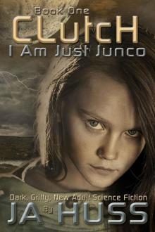 CLUTCH (I Am Just Junco #1) CLUTCH (I Am Just Junco #1)