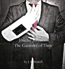Jericho Johnson: The Gauntlet of Time Jericho Johnson: The Gauntlet of Time